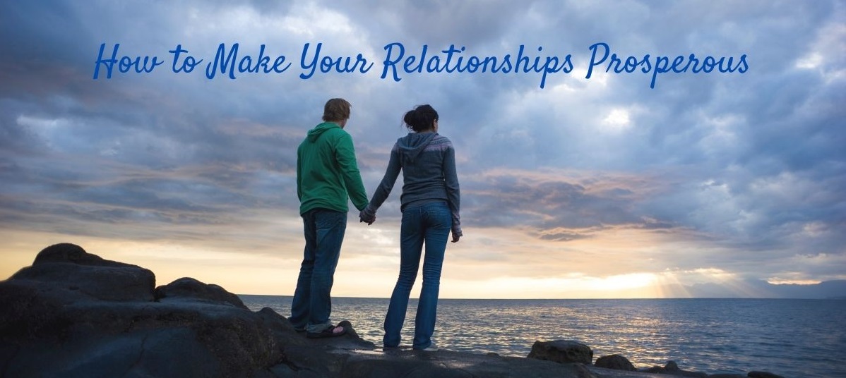 Make Your Relationships Prosperous