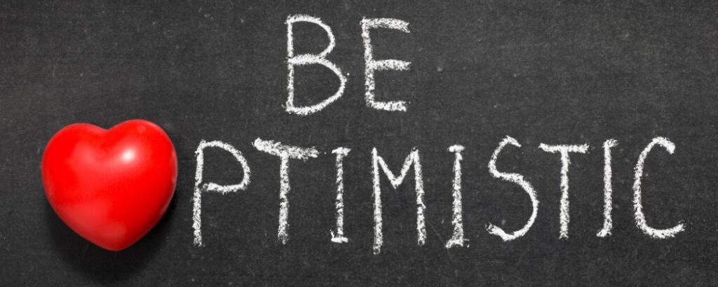 be an optimist