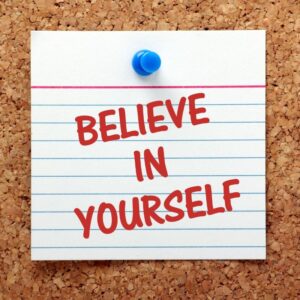 believe in yourself