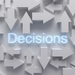 Making the Right Decisions